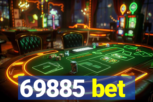 69885 bet